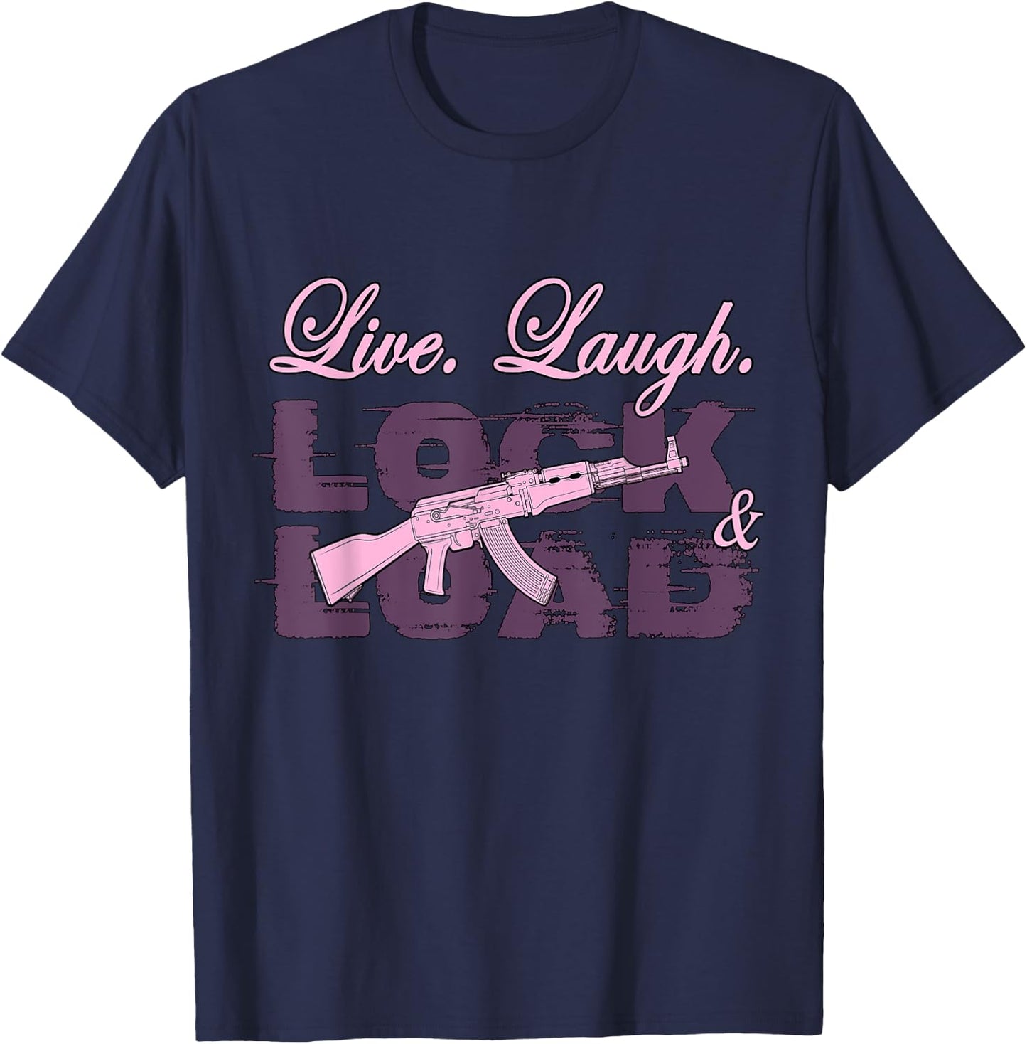 Live Laugh Lock And Load T-Shirt - T-Shirt | Navy