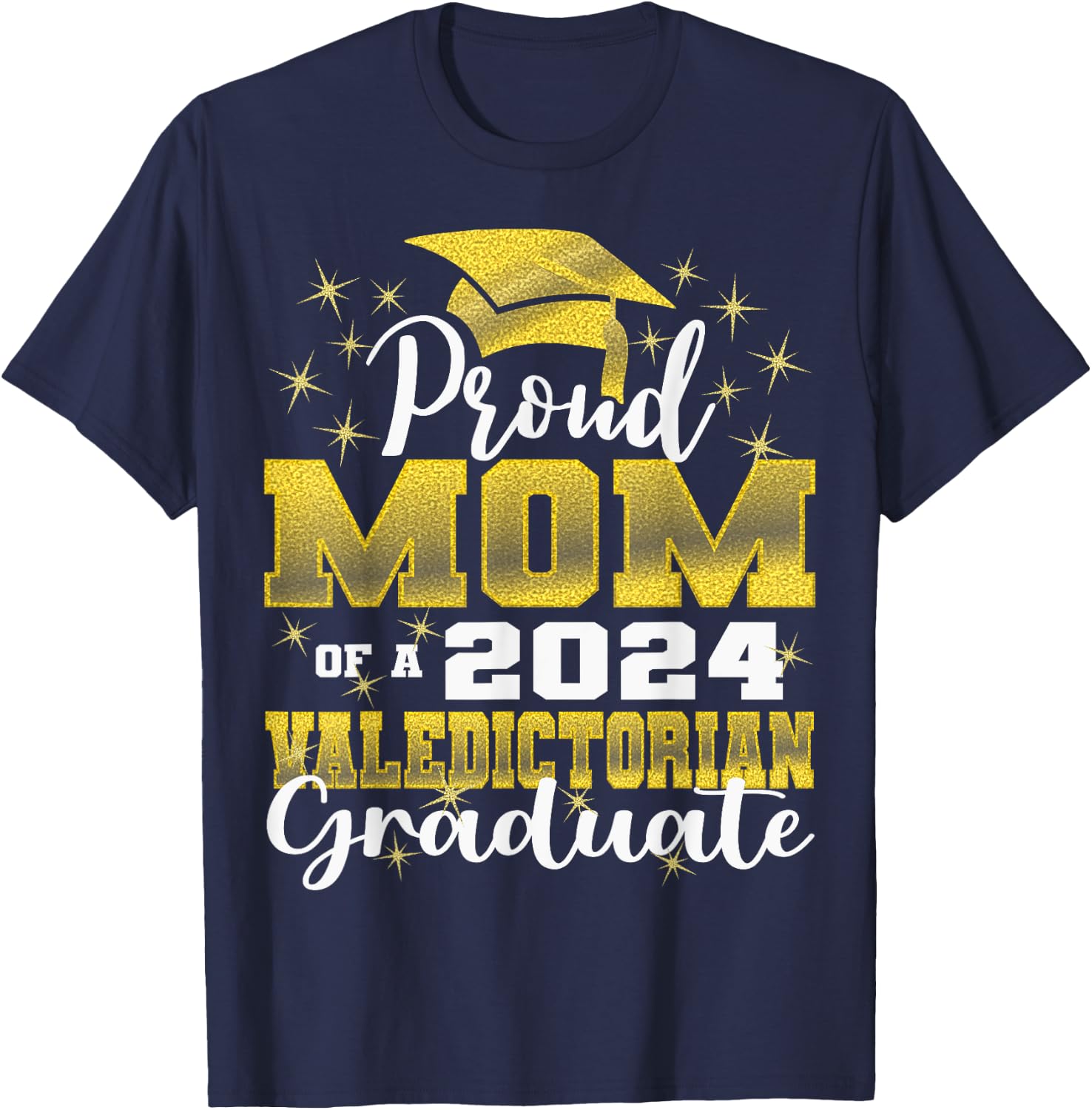 Proud Mom of 2024 Valedictorian Class 2024 Graduate T-Shirt - T-Shirt | Navy