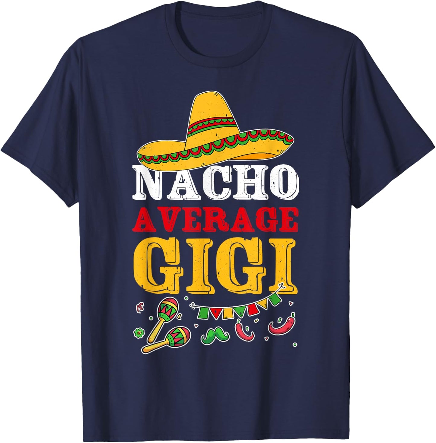 Nacho Average Gigi Mexican T-Shirt - T-Shirt | Navy
