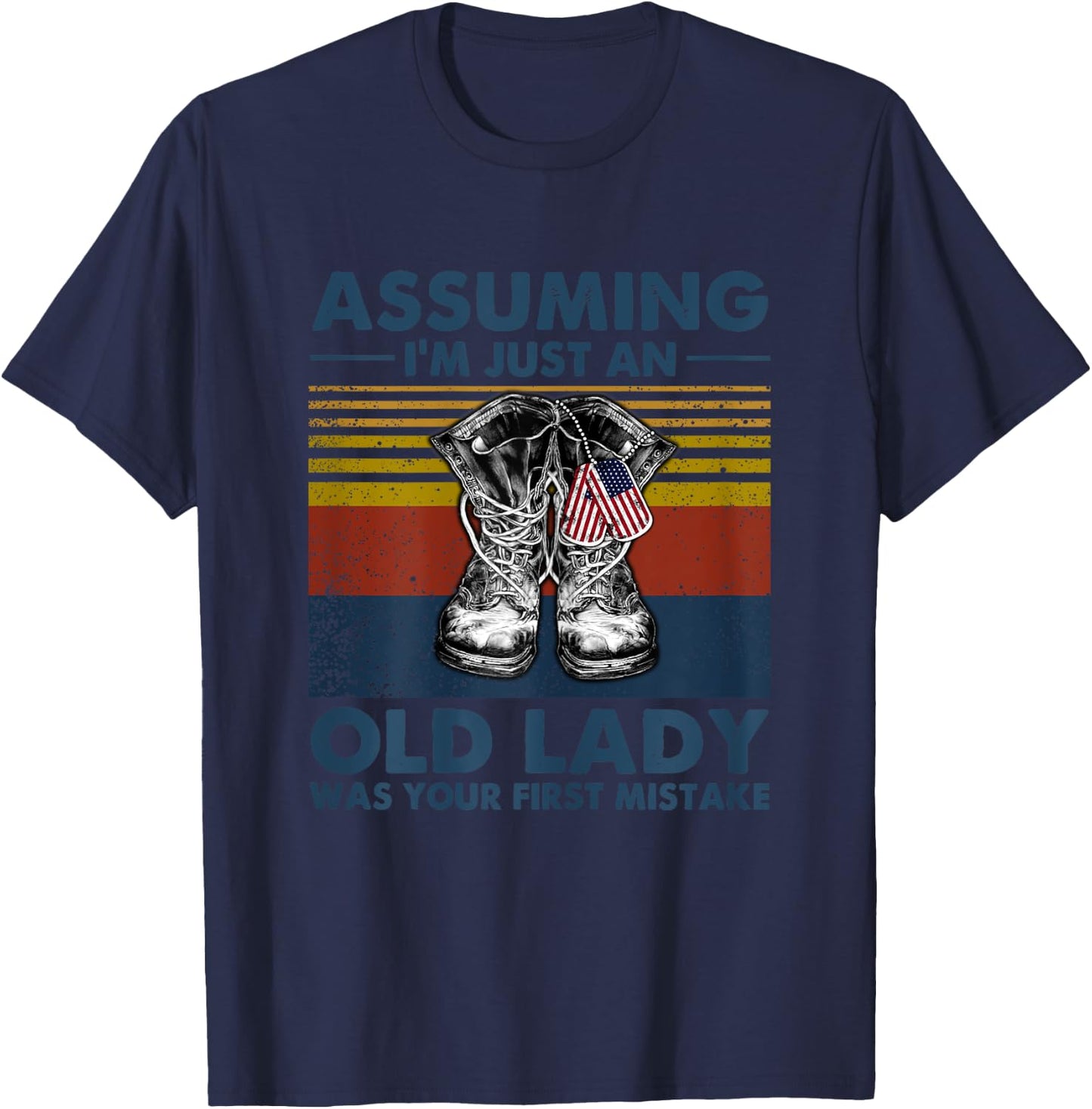 Assuming I'm Just An Old Lady Was Your First Mistake Veteran T-Shirt - T-Shirt | Navy
