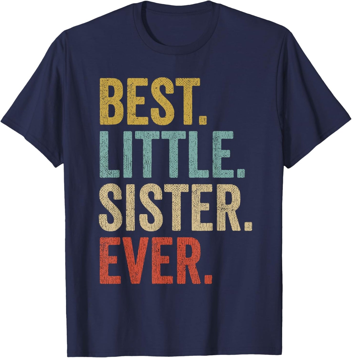 Best Little Sister Ever Women Funny Little Sister T-Shirt - T-Shirt | Navy