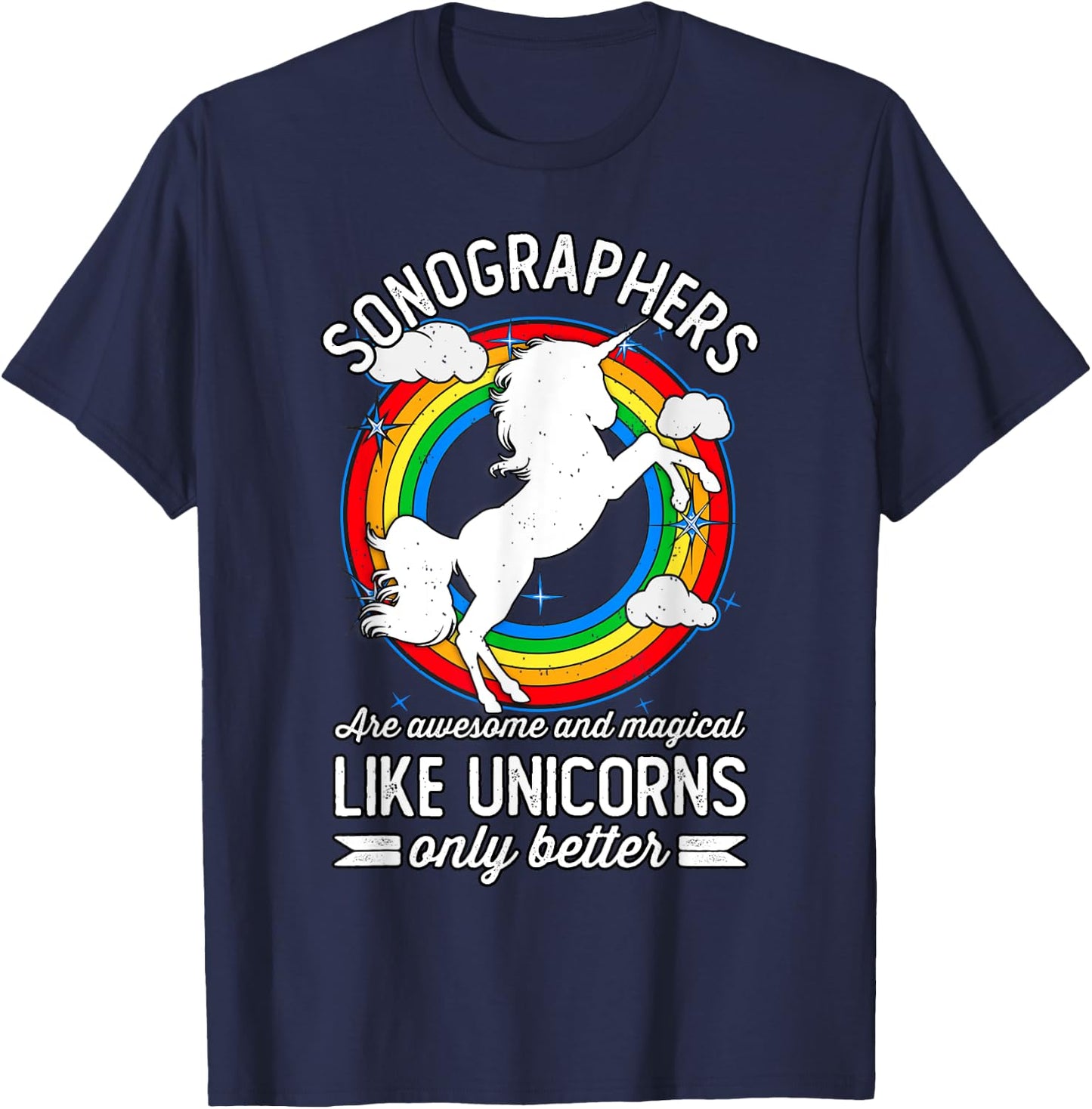 Sonographers Are Magical Like Unicorns, Funny Sonographer T-Shirt - T-Shirt | Navy
