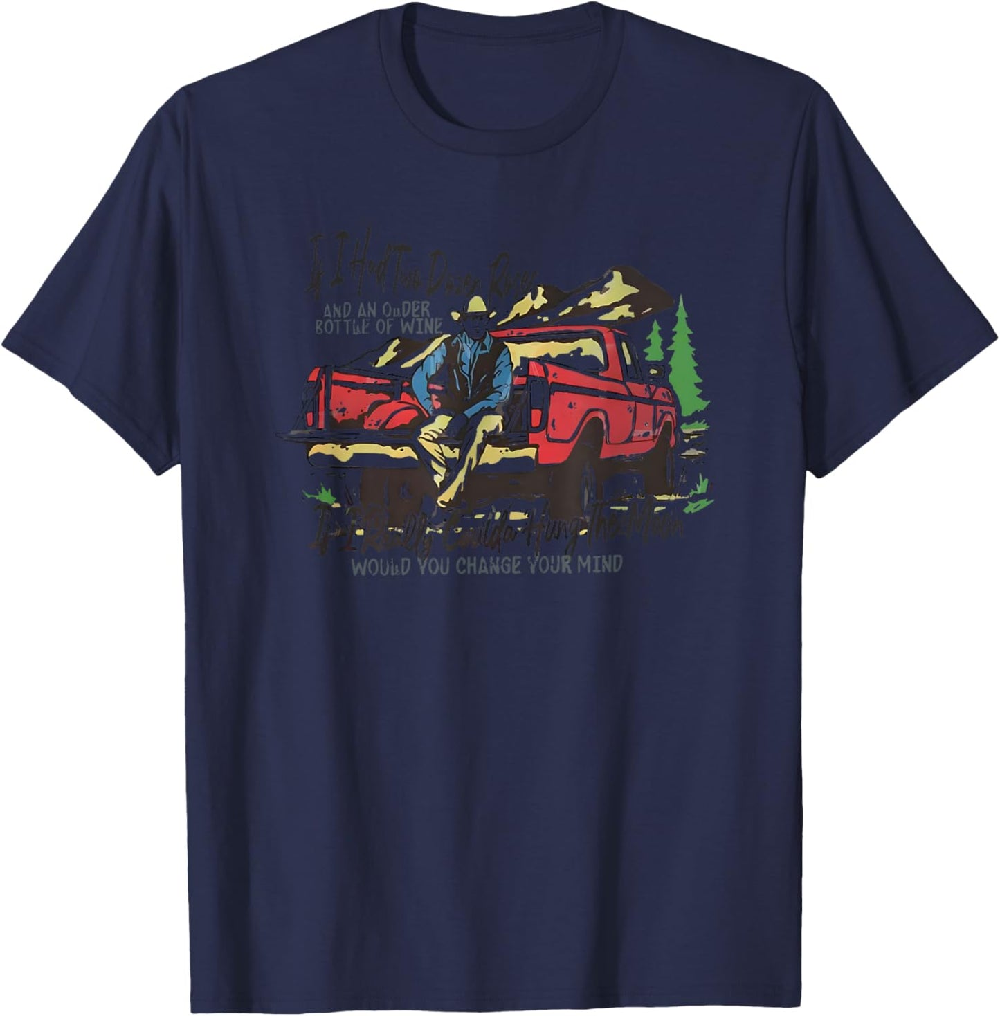 If I Had Two Dozen Roses and an Odor Bottle of Wine T-Shirt - T-Shirt | Navy