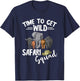 Safari Tour Guide Safari Animals Time To Get Wild Squad T-Shirt - T-Shirt | Navy