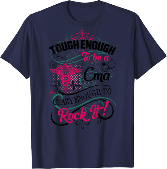 CMA Tough Crazy Enough Rock It Medical Assistant Nurse Week T-Shirt - T-Shirt | Navy