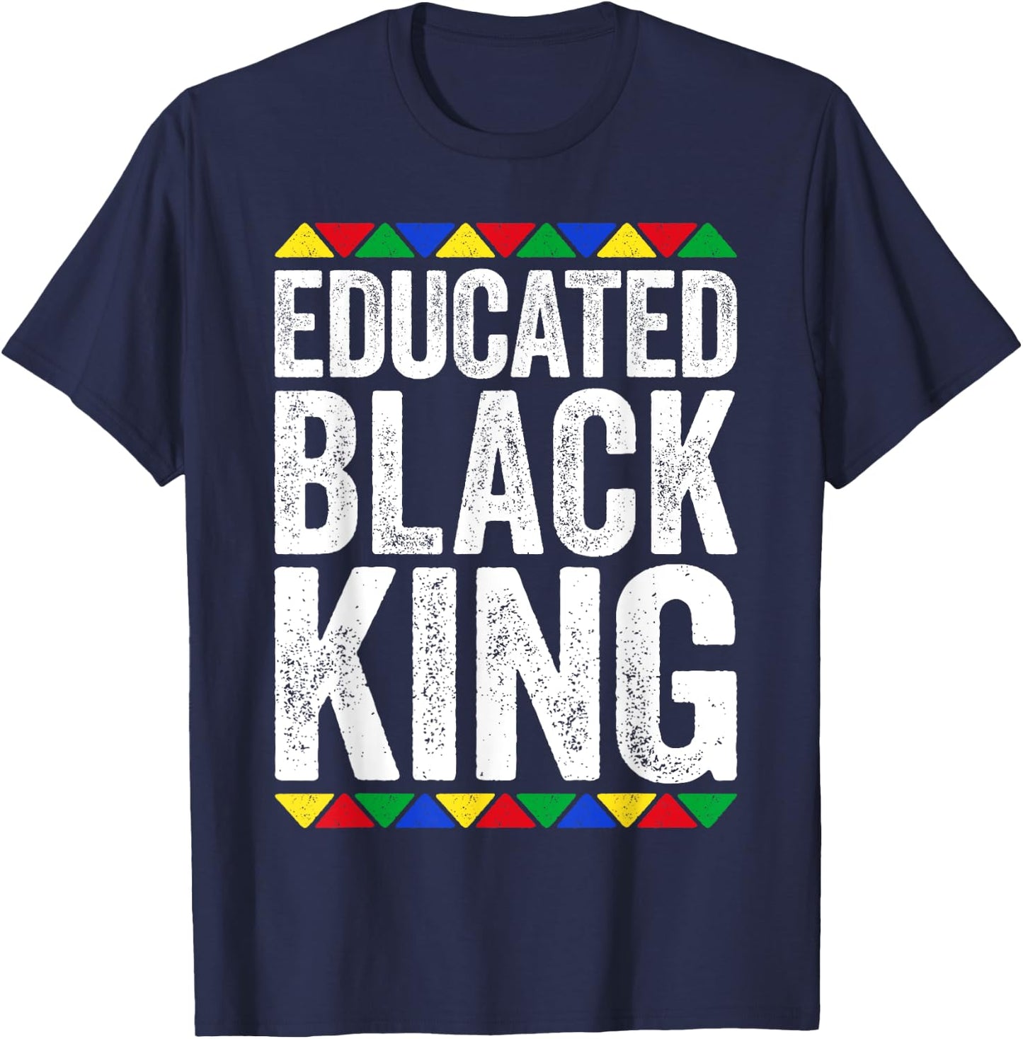 Educated Black King Shirt Black History Month T-Shirt - T-Shirt | Navy