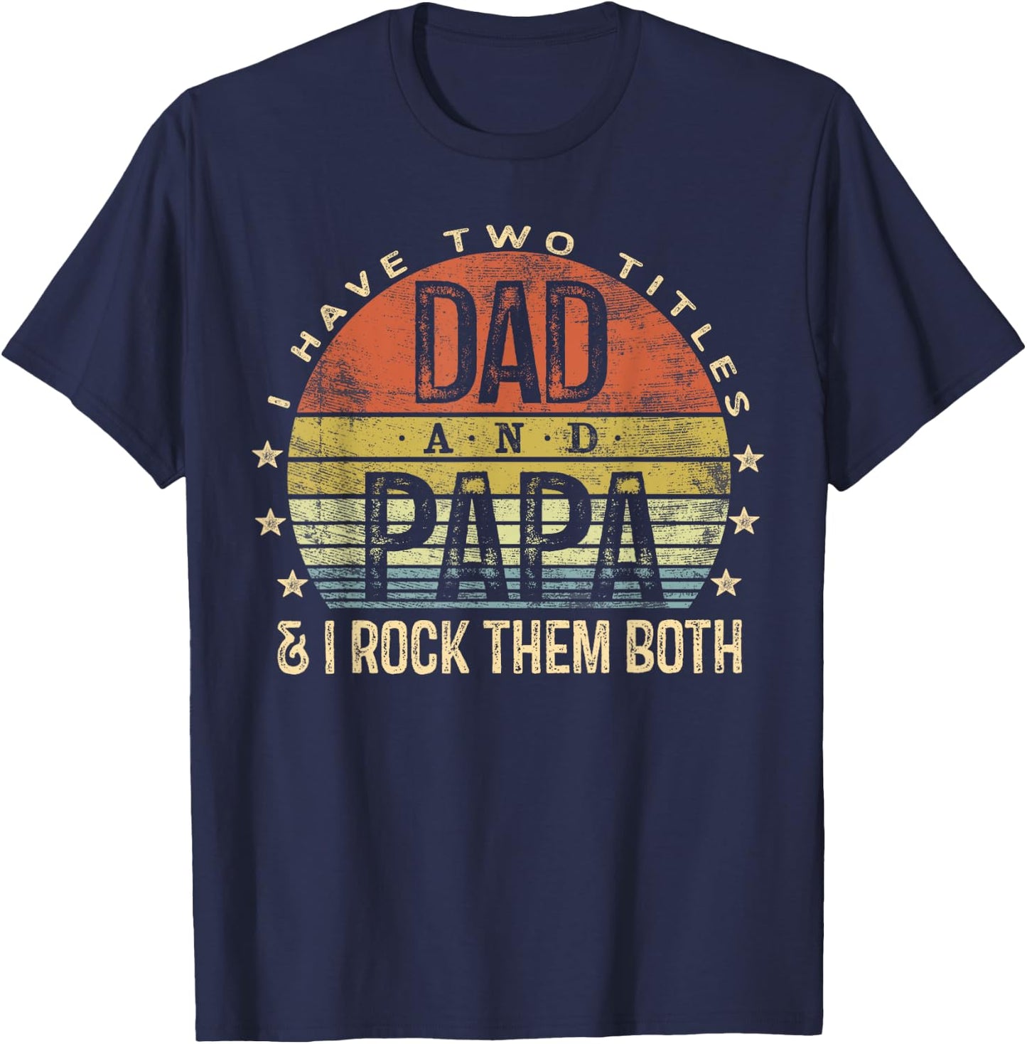 I Have Two Titles Dad And Papa I Rock Them Both Vintage T-Shirt - T-Shirt | Navy