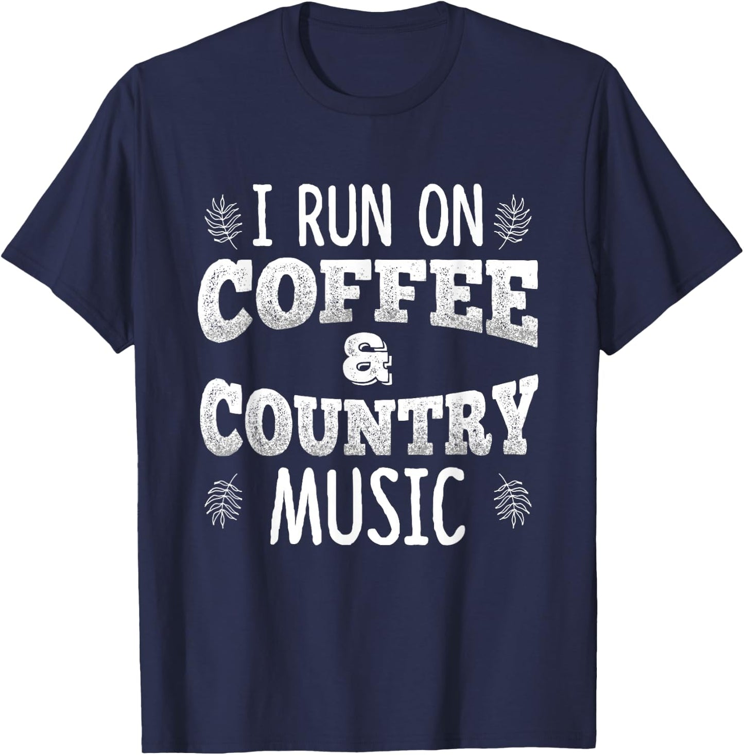 Vintage I Run On Coffee And Country Music Country Songs Fans T-Shirt - T-Shirt | Navy