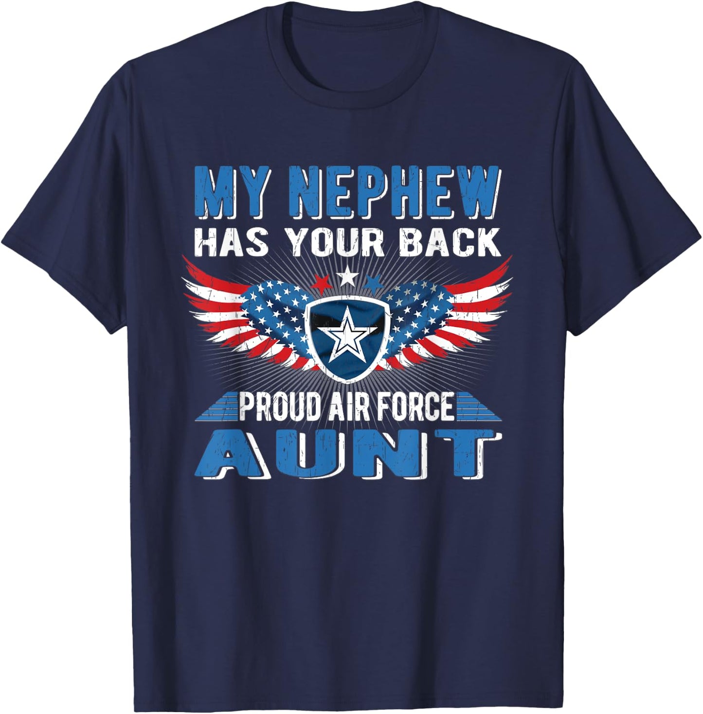 My Nephew Has Your Back Proud Air Force Aunt Military Auntie T-Shirt - T-Shirt | Navy