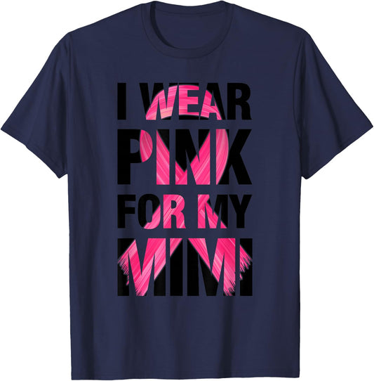 I Wear Pink For My Mimi - Support Breast Cancer Awareness T-Shirt - T-Shirt | Navy