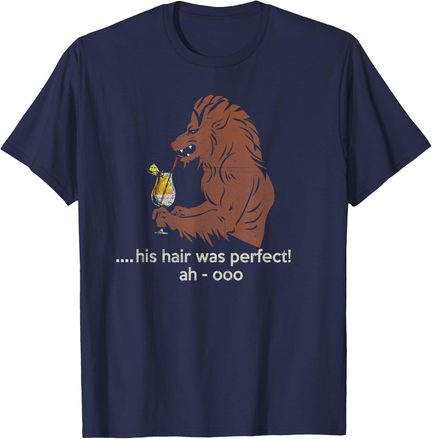 Werewolf At Bar Drinking Pina Colada His Hair Was Perfect T-Shirt - T-Shirt | Navy