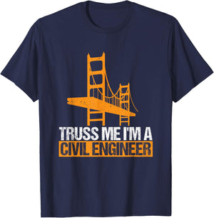 Truss Me I'm A Civil Engineer Engineering Bridge Design T-Shirt - T-Shirt | Navy