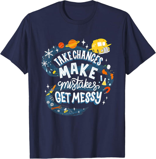 Back to School Teachers Take Chances Make Mistakes Get Messy Graphic Funny Teacher T-Shirt - T-Shirt | Navy