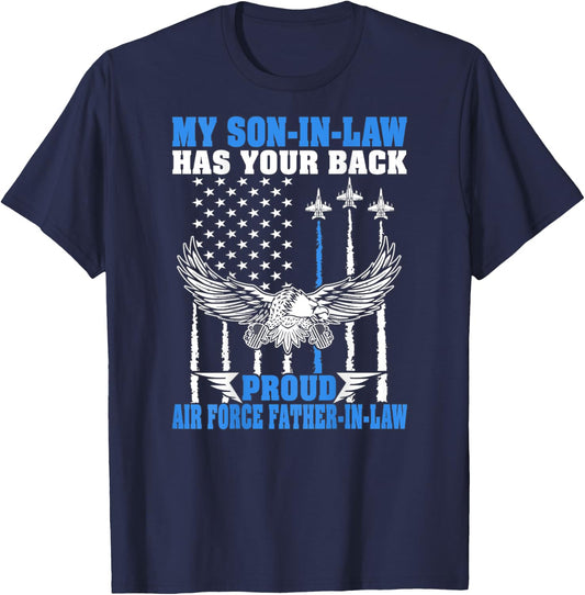 My Son-In-Law Has Your Back Proud Air Force Father-In-Law T-Shirt - T-Shirt | Navy