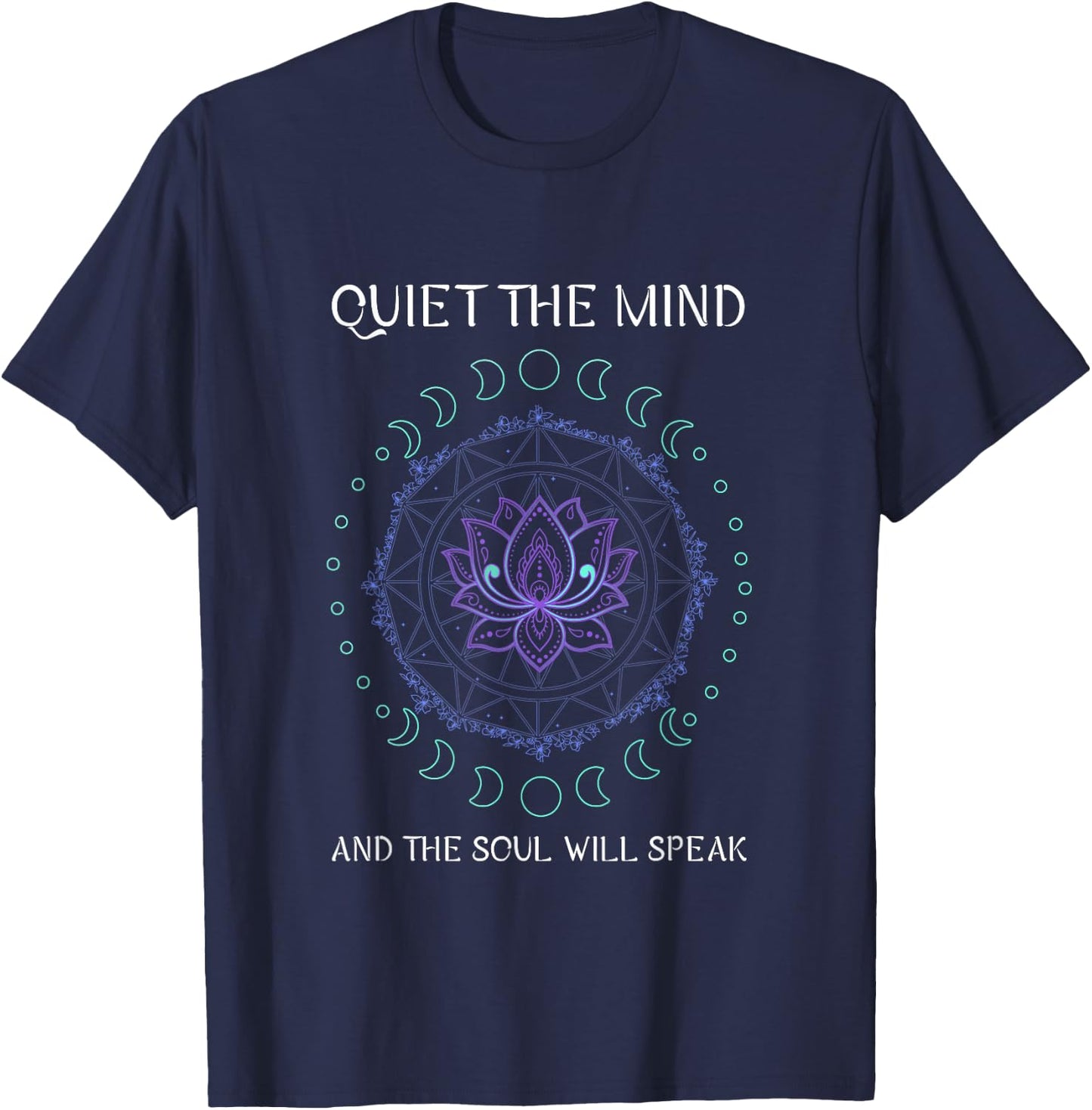 Quiet The Mind And The Soul Will Speak Namaste Spiritual T-Shirt - T-Shirt | Navy