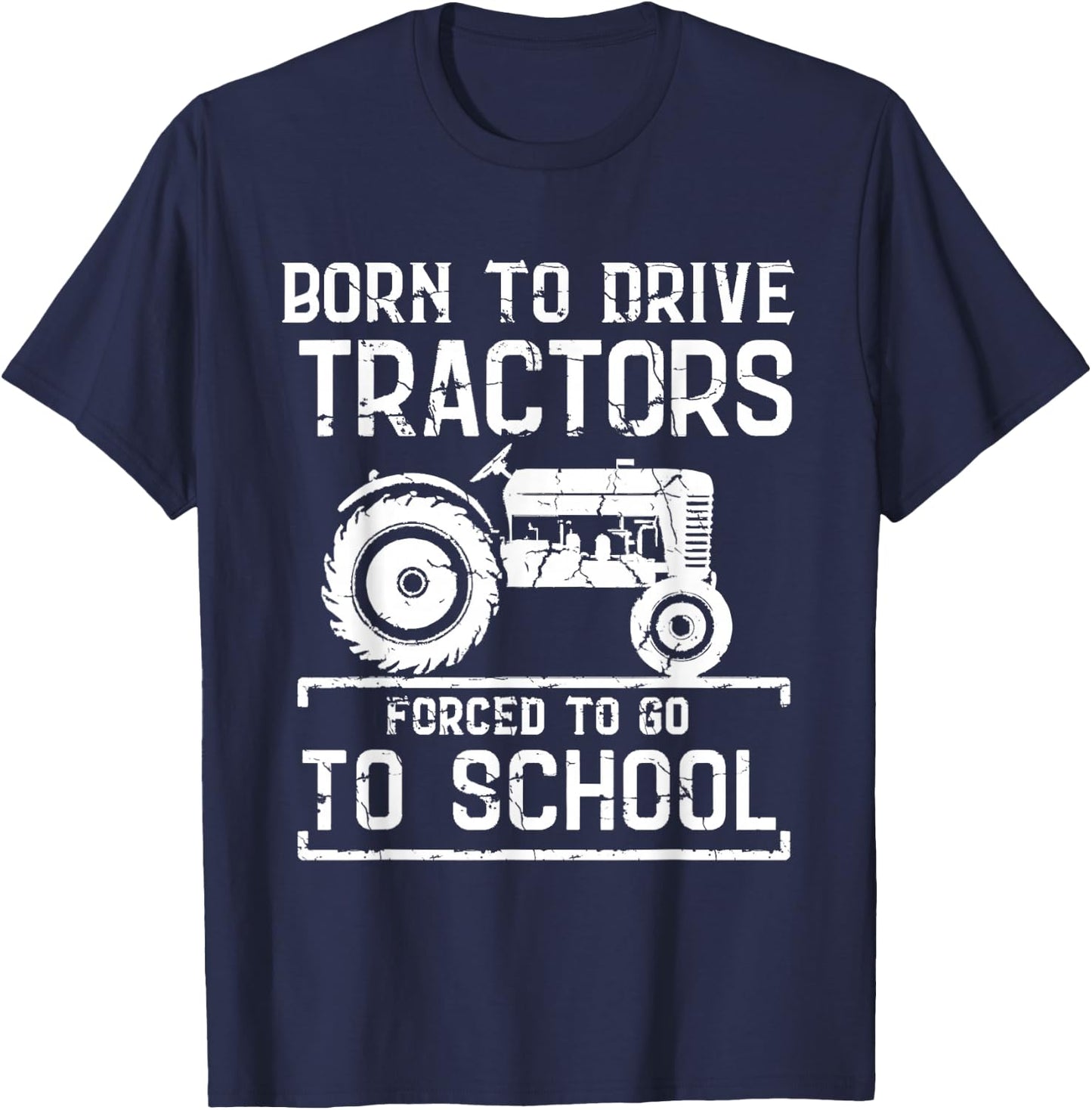 Born To Drive Tractors Forced To Go To School Farmer Kids T-Shirt - T-Shirt | Navy