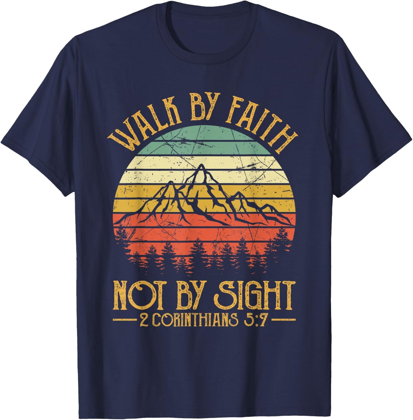 Walk By Faith Not By Sight Bible Verse Gift Christian T-Shirt - T-Shirt | Navy