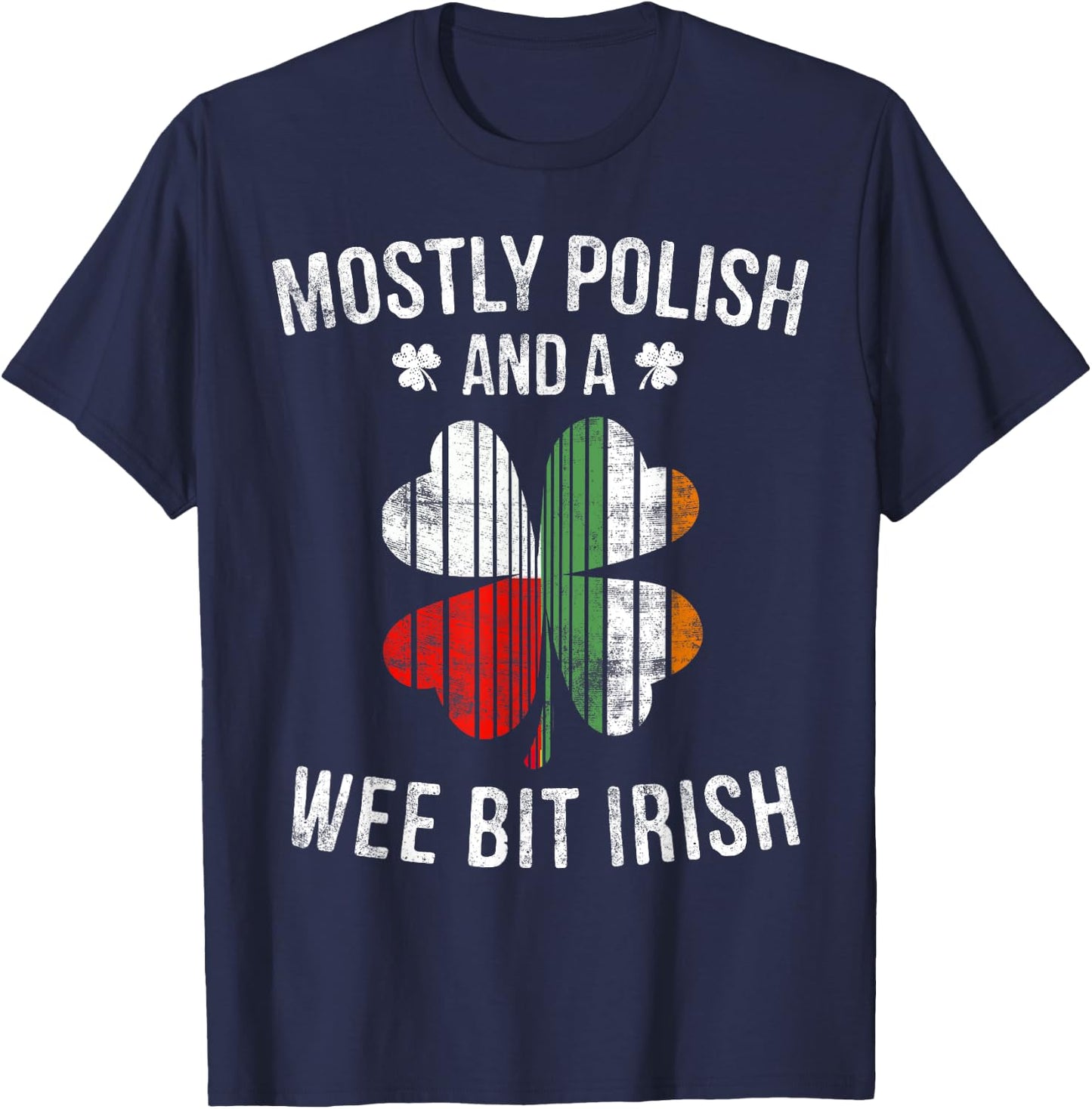 Polish Wee Bit Irish Poland St Patricks Day Gift T-Shirt - T-Shirt | Navy