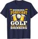 Funny Weekend Forecast Golf with a chance of drinking T-Shirt - T-Shirt | Navy