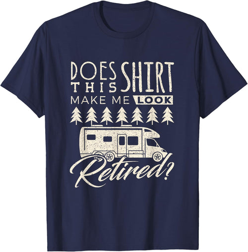 Retired RV Traveling Camper Camping Funny Retirement Trip