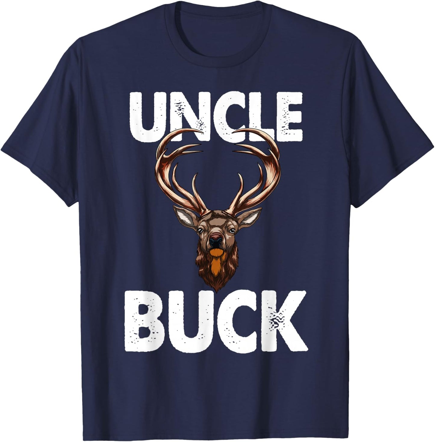 Best Uncle Buck Ever Funny Men Hunting Deer Buck T-Shirt - T-Shirt | Navy