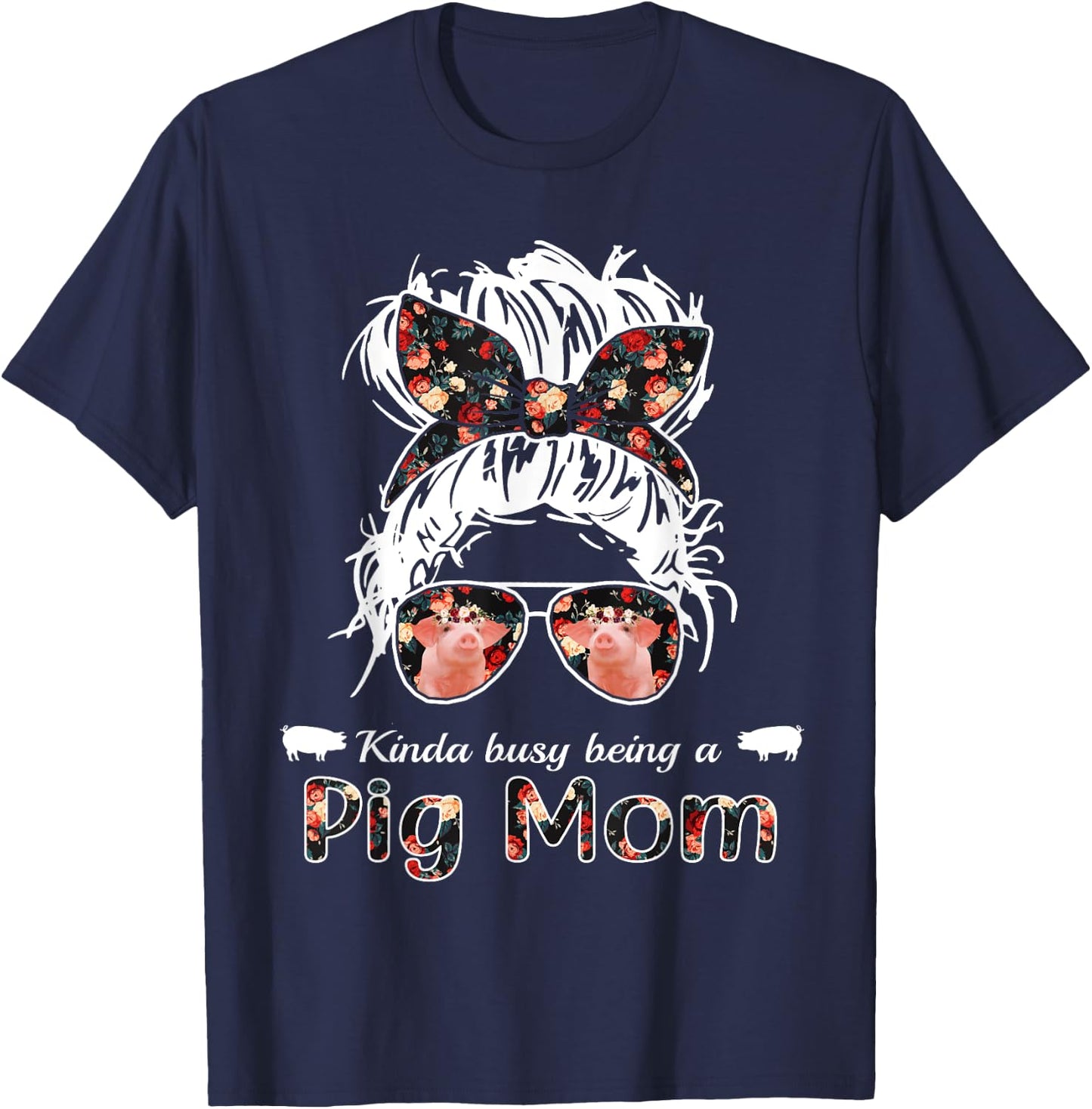 Kinda busy being a pig mom messy hair in bun bandana T-Shirt - T-Shirt | Navy