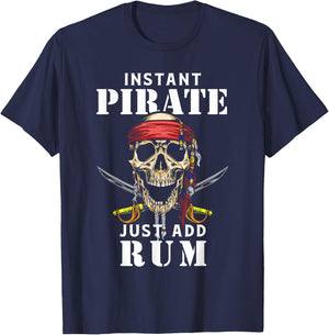 Instant Pirate Just Add Rum Shirt Funny Rum Lover T-Shirt - T-Shirt | Navy