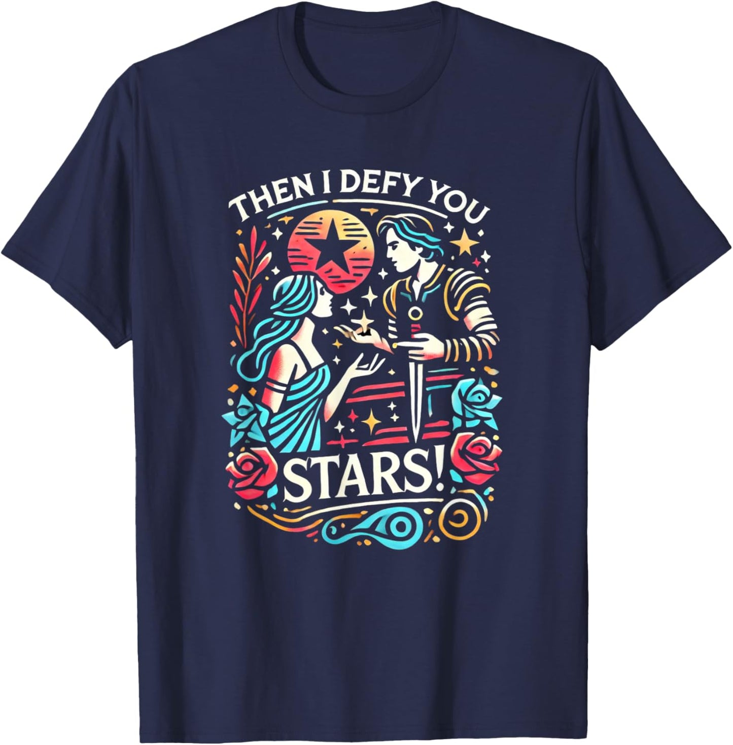 Romeo & Juliet Then I Defy You Stars Theatre Musicals T-Shirt - T-Shirt | Navy
