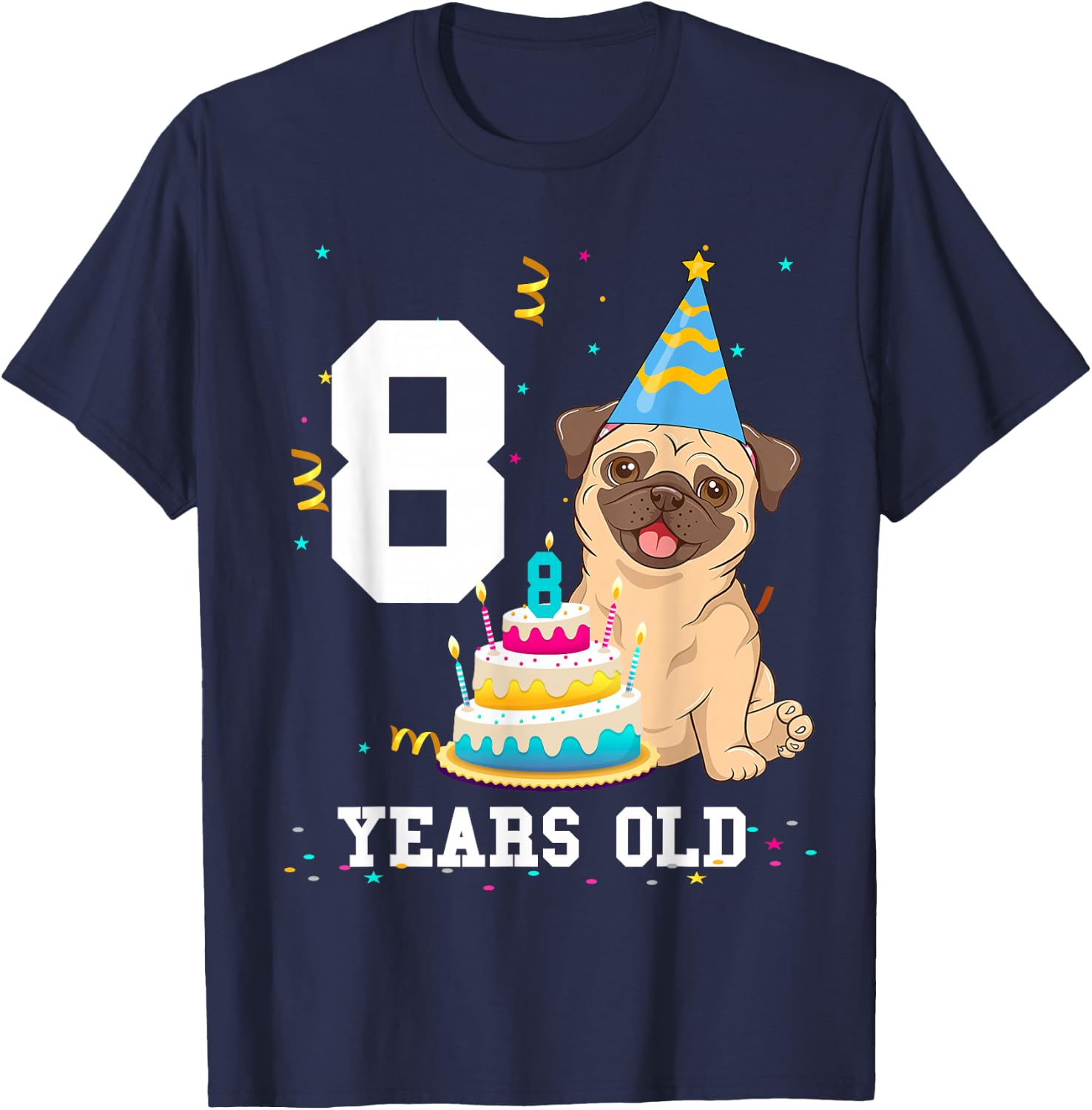 8 Years Old Birthday Pug Dog Lover Party Kids Boys Girls T-Shirt - T-Shirt | Navy