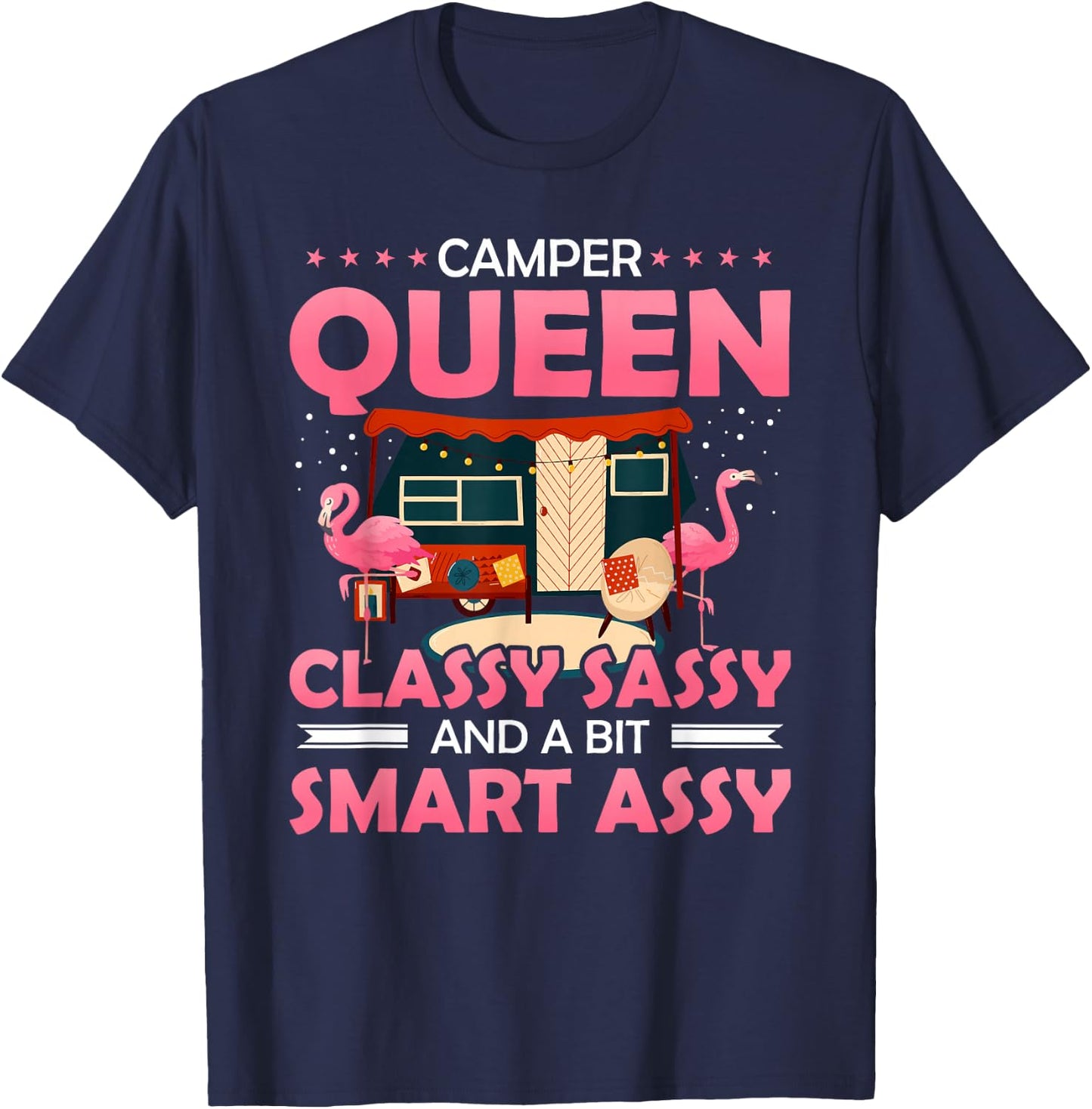 Camper Queen Classy Sassy And A Bit Smart Assy Funny Camping T-Shirt - T-Shirt | Navy