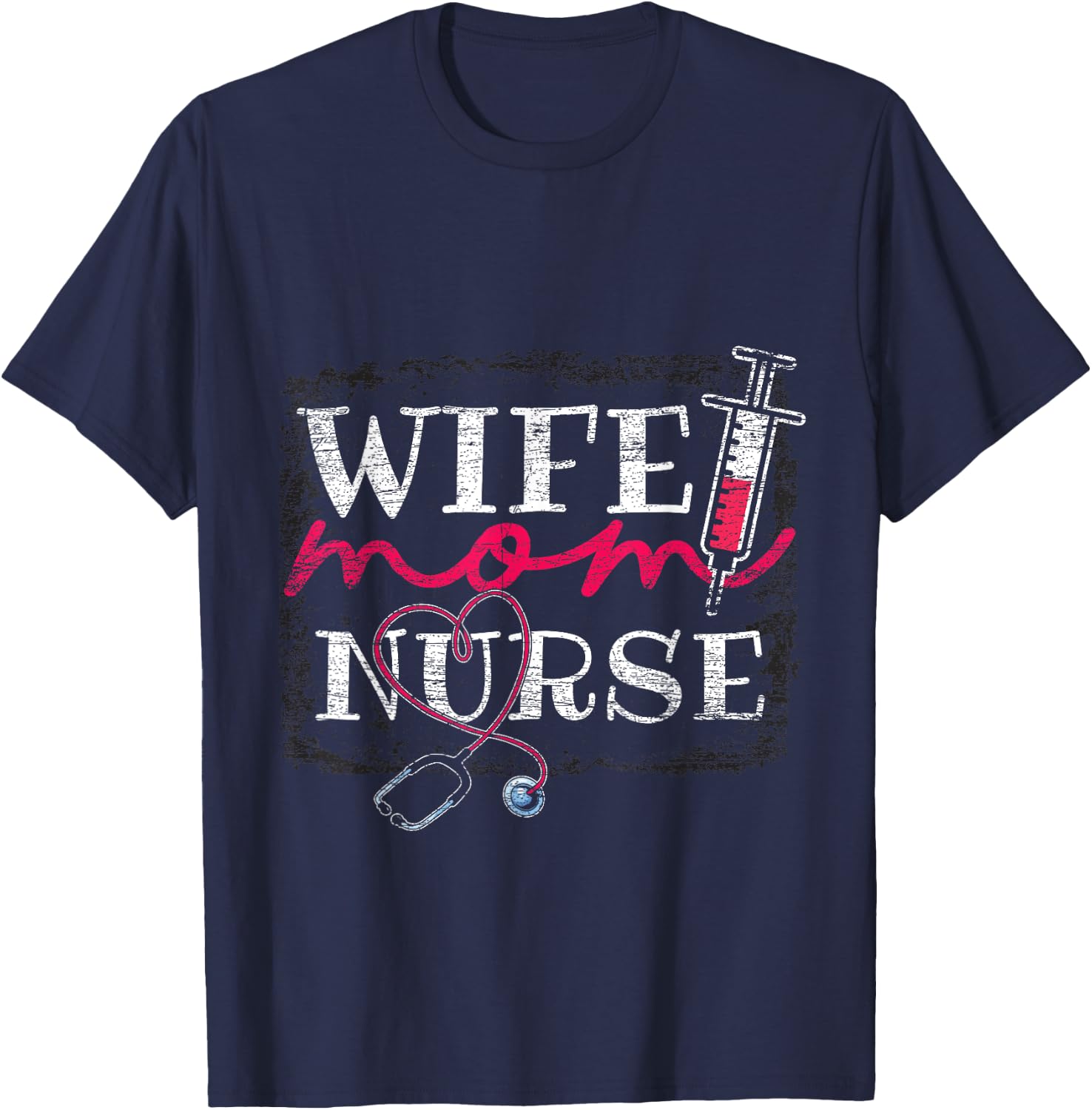 Wife Mom Nurse T-Shirt - T-Shirt | Navy