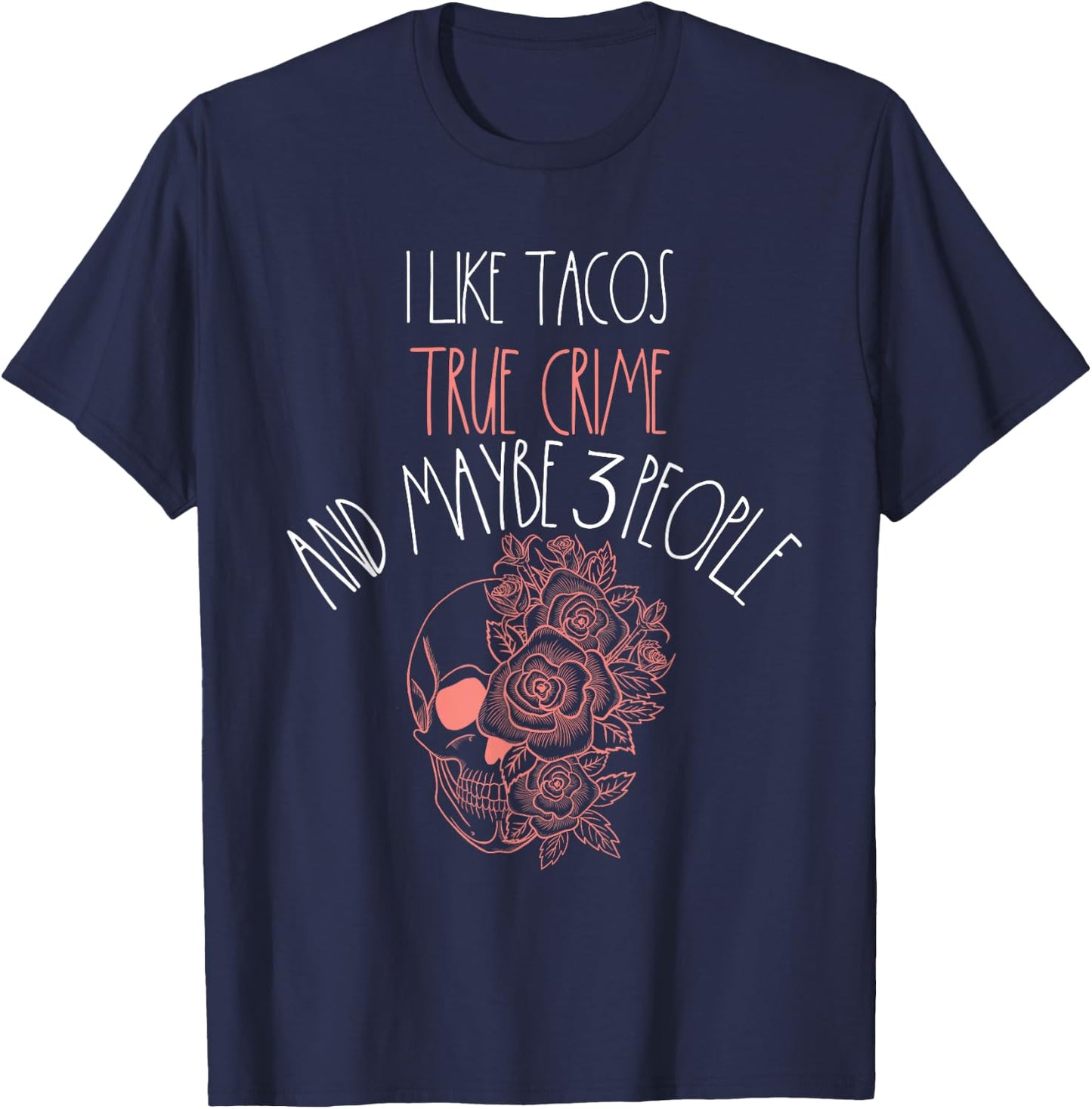 True Crime Taco Lover Maybe 3 People Murder Podcast Women T-Shirt - T-Shirt | Navy
