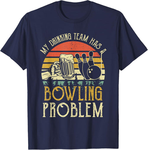 Funny Beer My Drinking Team Has A Bowling Problem