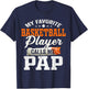 My Favorite Basketball Player Calls Me Pap T-Shirt - T-Shirt | Navy