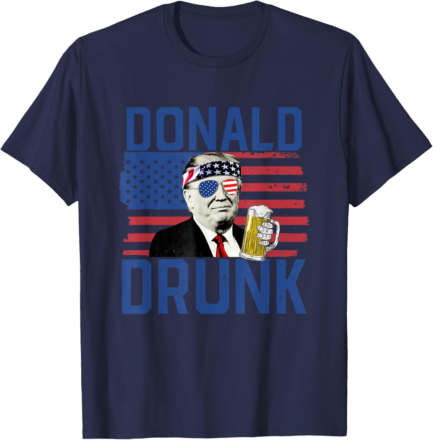 Donald Drunk 4th Of July US Flag Drinking President Trump T-Shirt - T-Shirt | Navy