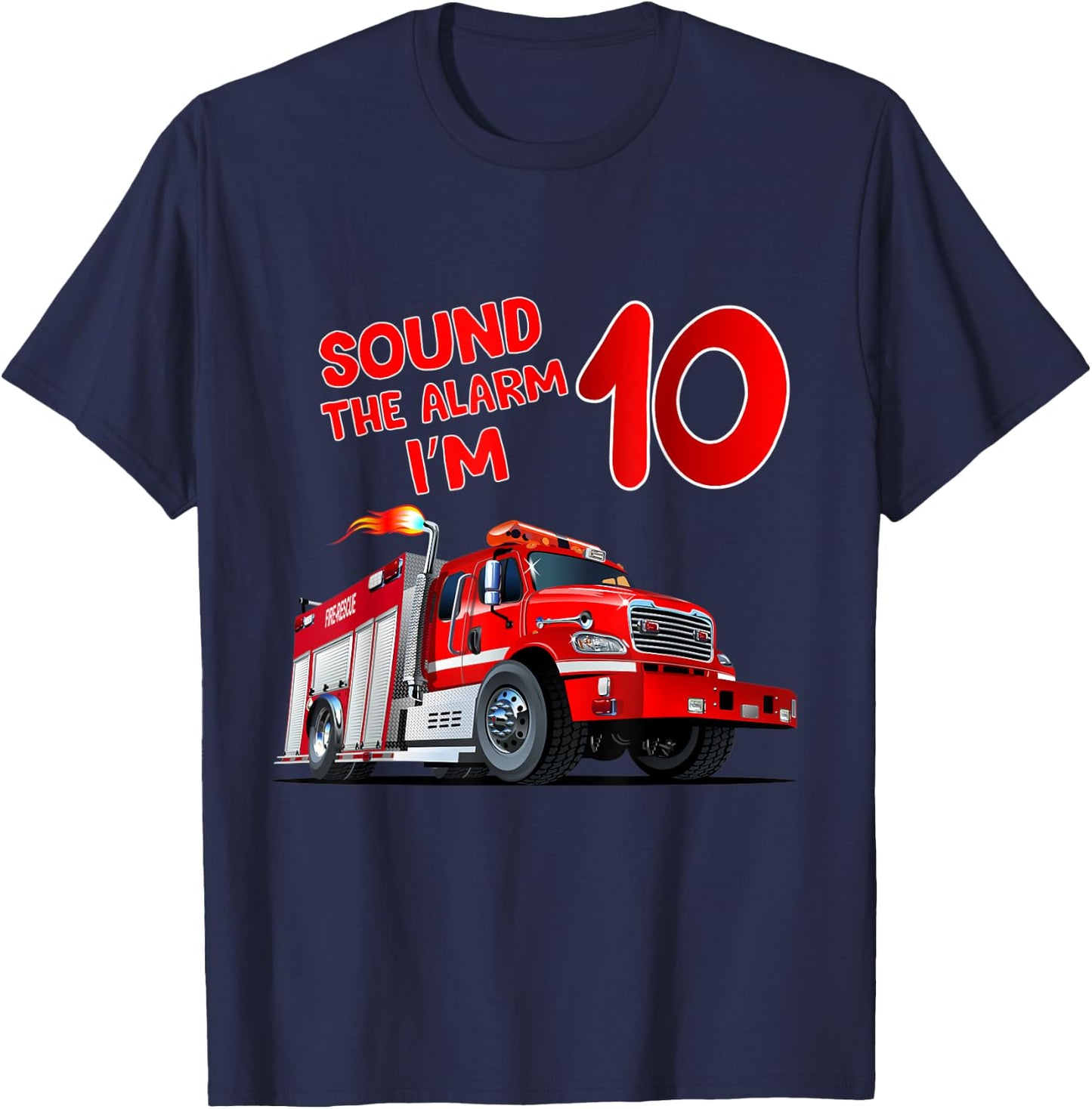 Sound alarm I'm 10 FireTruck Birthday Firefighter Shirt T-Shirt - T-Shirt | Navy