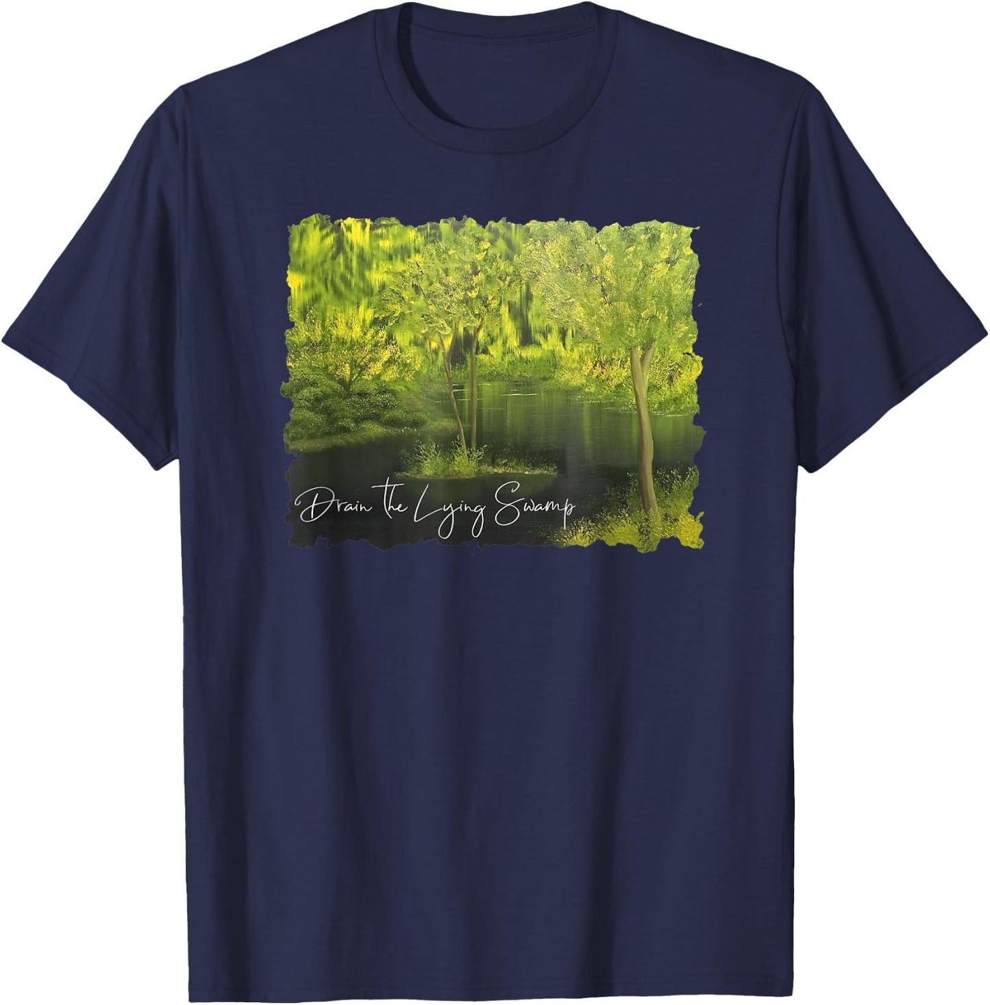 Drain the Lying Swamp Political T-Shirt - T-Shirt | Navy
