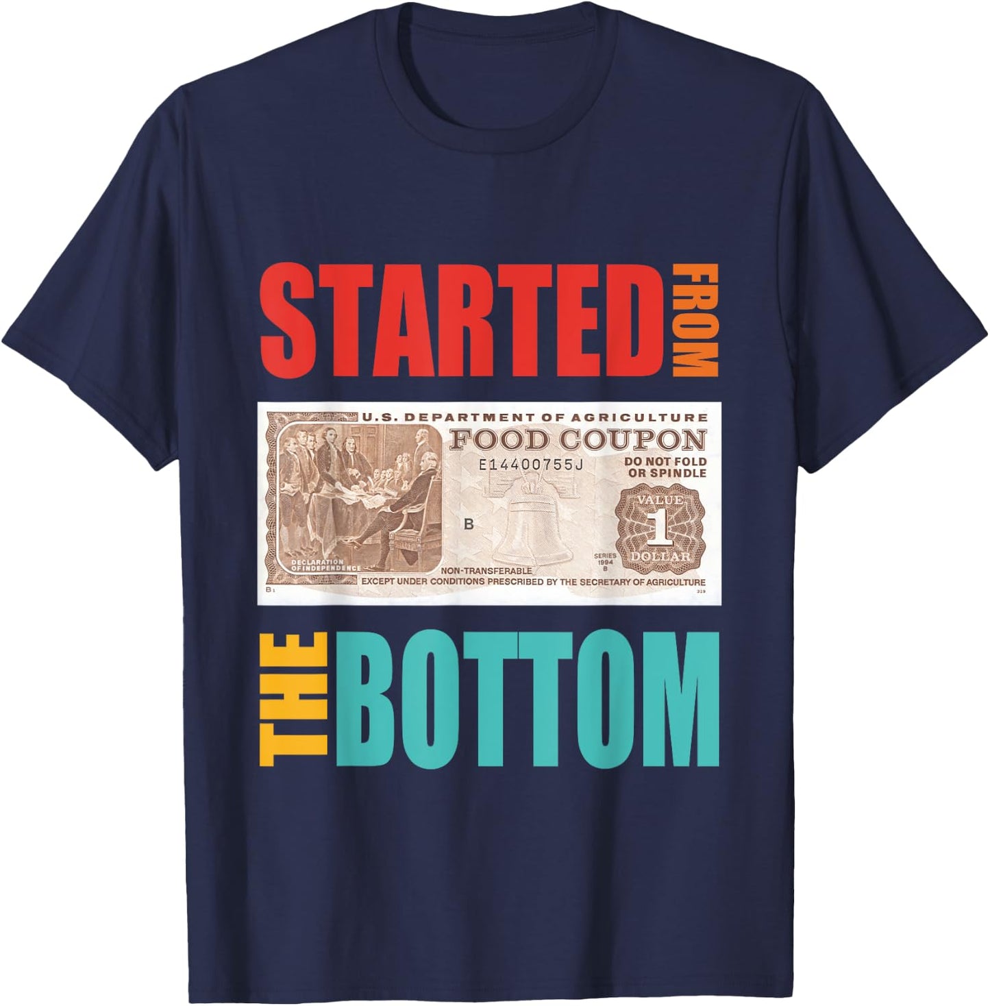 Started From Bottom Food Stamp Vintage Quote T-Shirt - T-Shirt | Navy