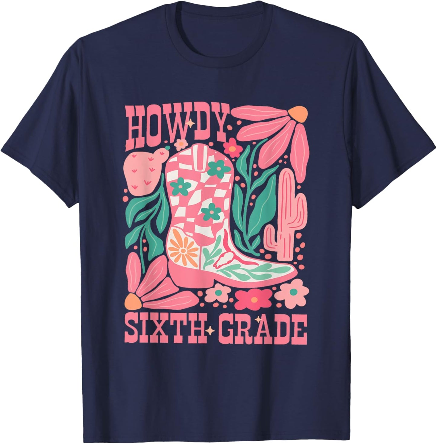 Howdy Sixth Grade Western 6th Grade Teacher Middle School Men Women Girls Kids T-Shirt - T-Shirt | Navy