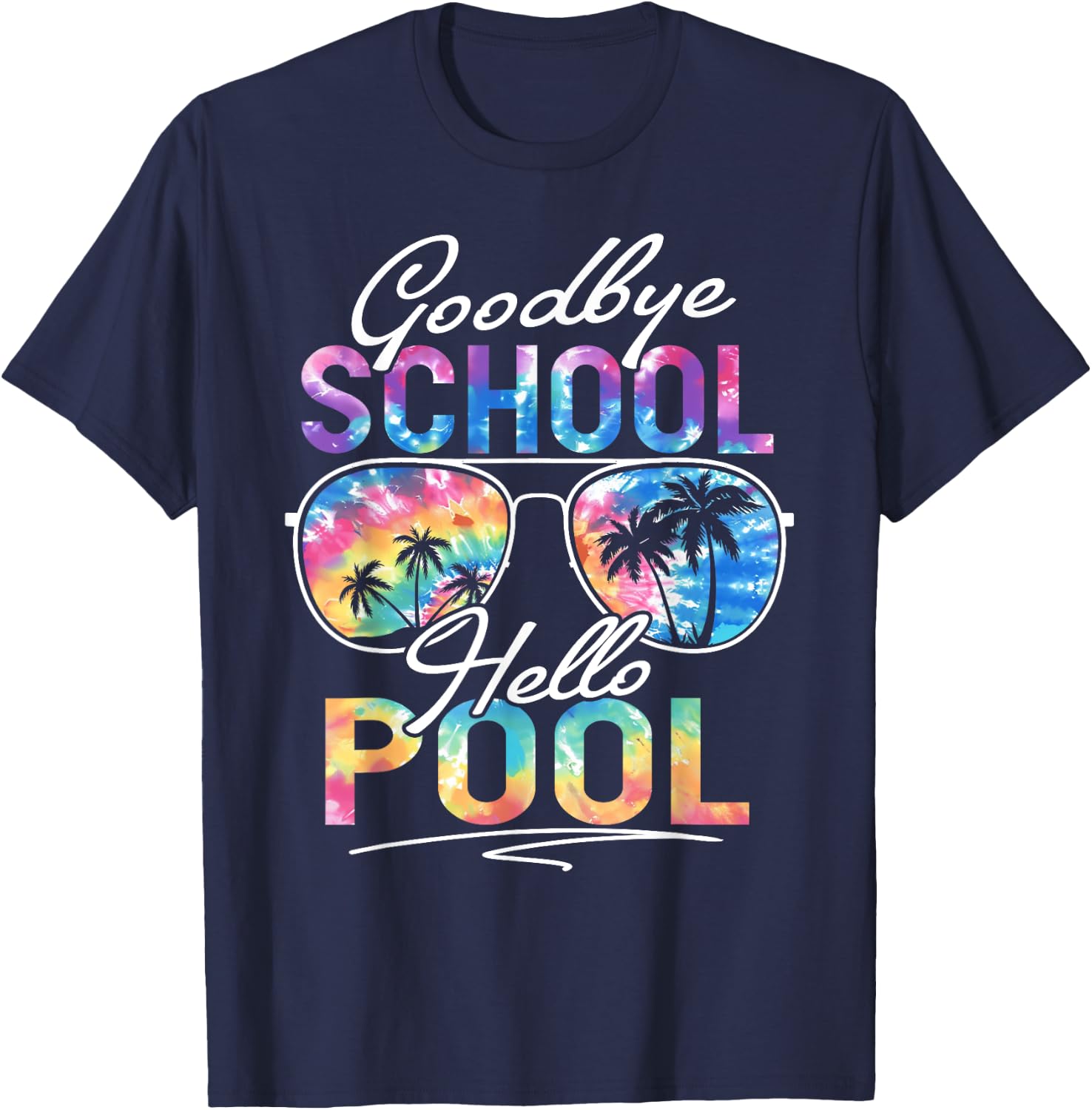Tie dye Goodbye School Hello Pool Summer Last Day Of School Women Kids T-Shirt - T-Shirt | Navy