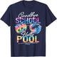 Tie dye Goodbye School Hello Pool Summer Last Day Of School Women Kids T-Shirt - T-Shirt | Navy
