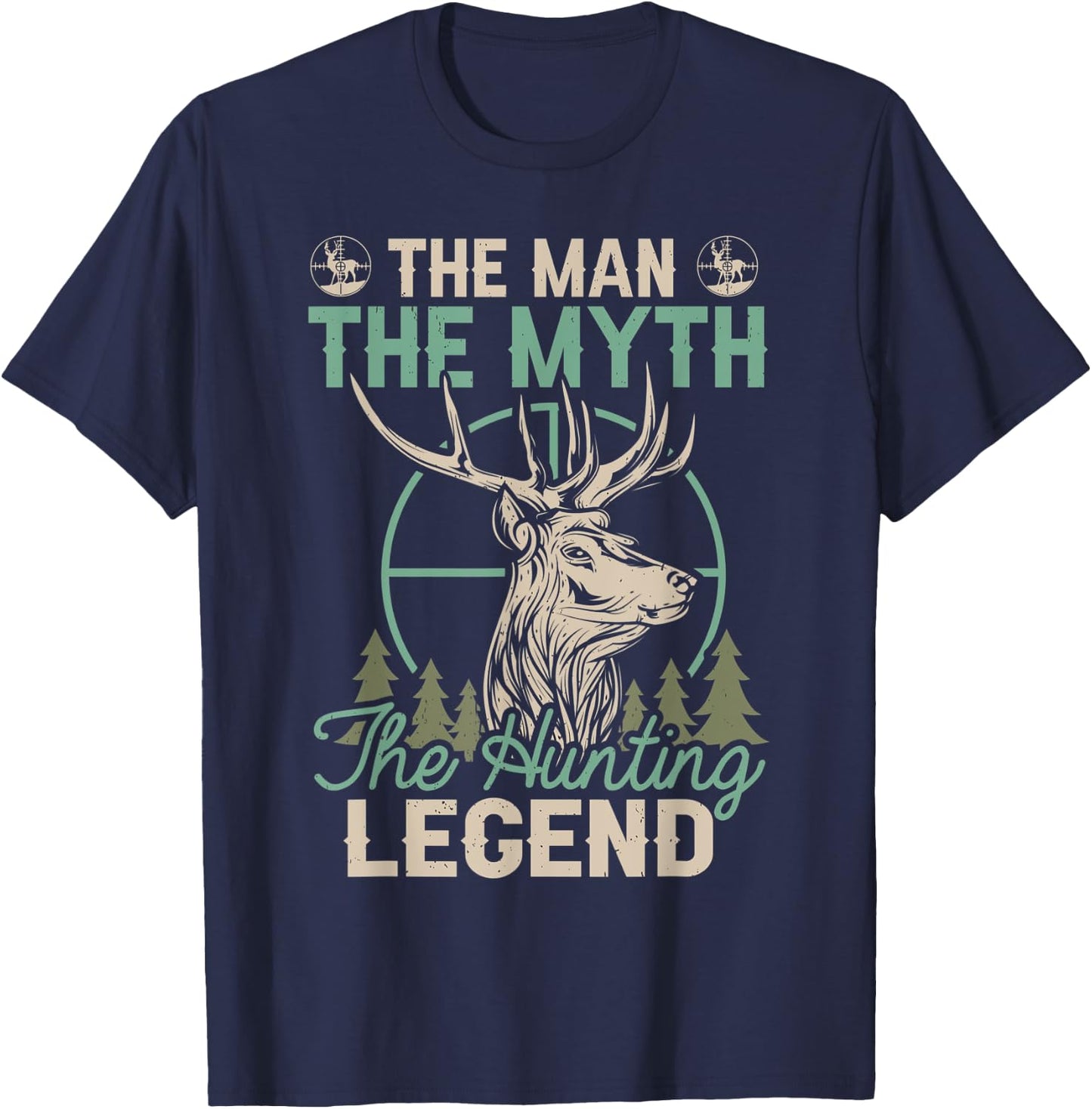 The Man The Myth The Hunting Legend Funny Deer Hunting T-Shirt - T-Shirt | Navy