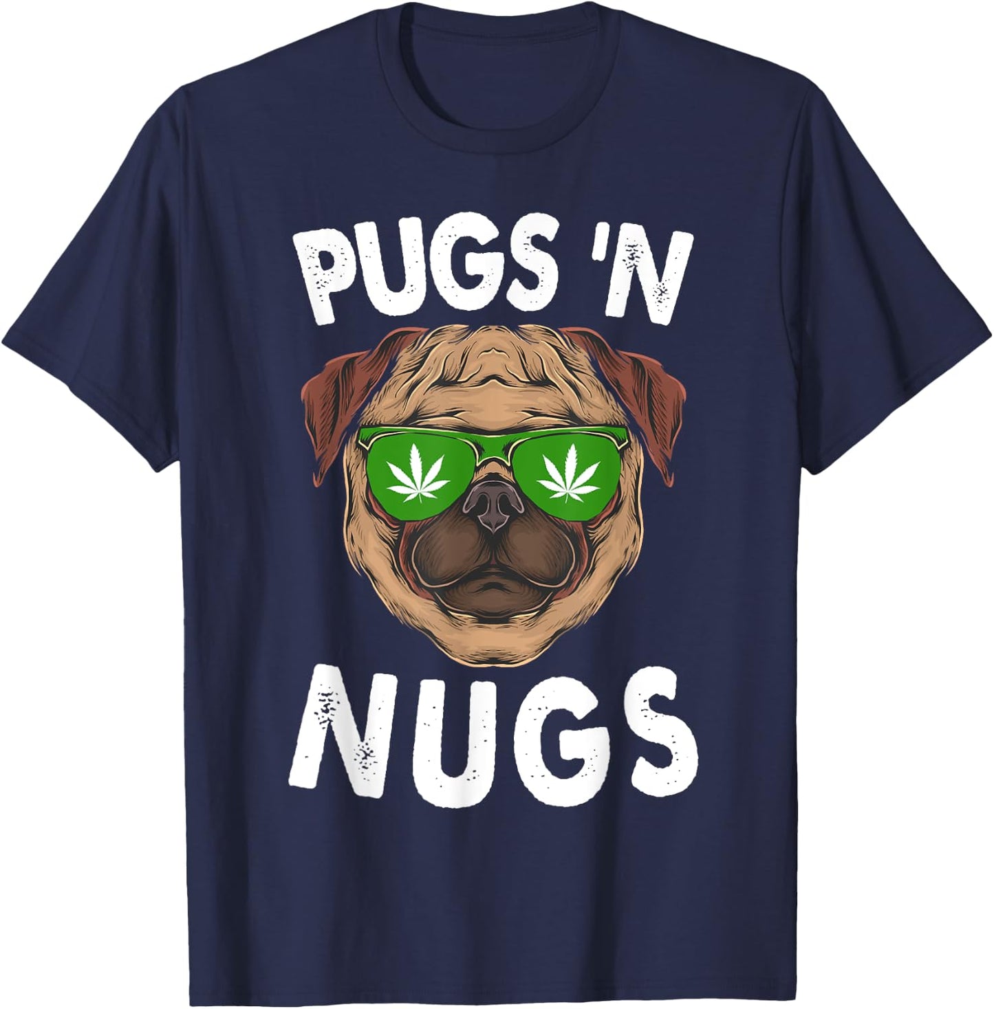 Pugs N Nugs Cute Pug Dog Lover Cannabis Marijuana Gift Women T-Shirt - T-Shirt | Navy