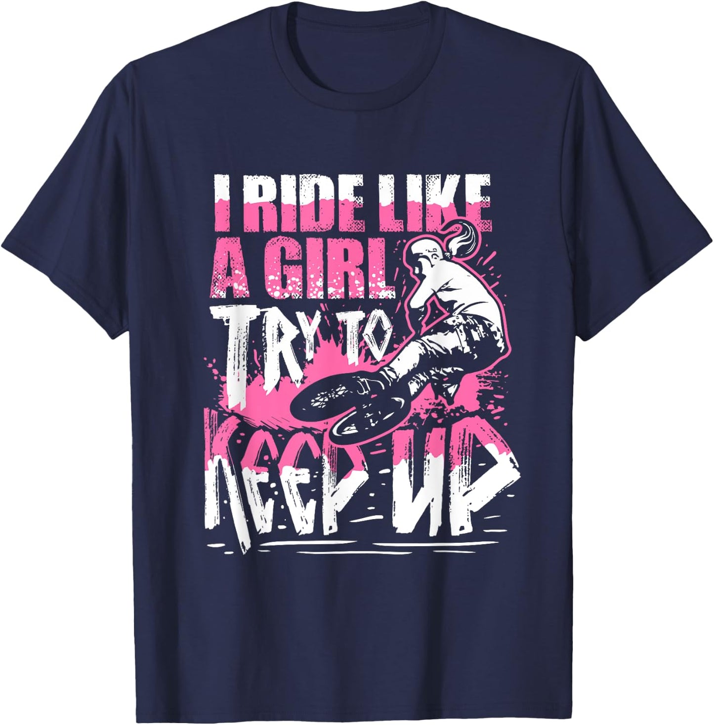 I Know I Ride Like A Girl Funny Stunt BMX Bike Girl T-Shirt - T-Shirt | Navy
