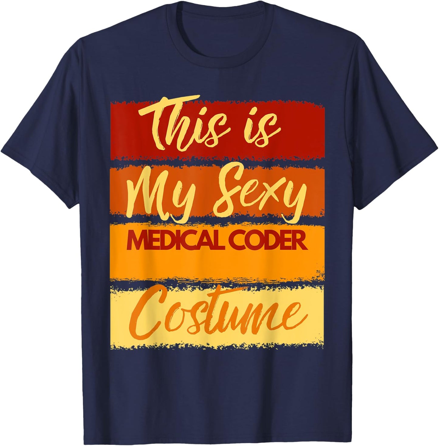 This is My Sexy Medical Coder Costume Halloween Party T-Shirt - T-Shirt | Navy
