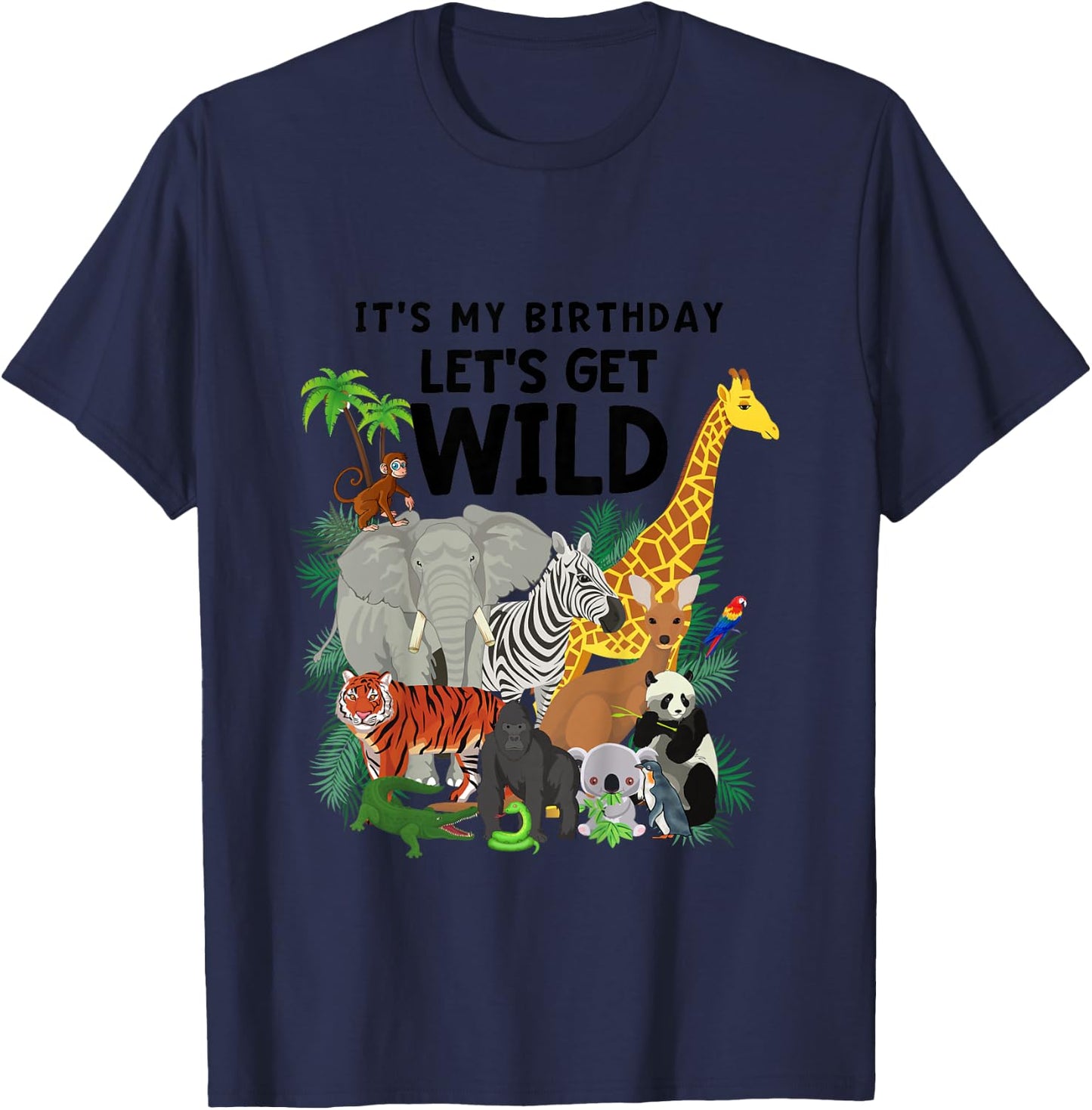 Kids It's My Birthday Let's Get Wild Zoo Animals Safari Party T-Shirt - T-Shirt | Navy
