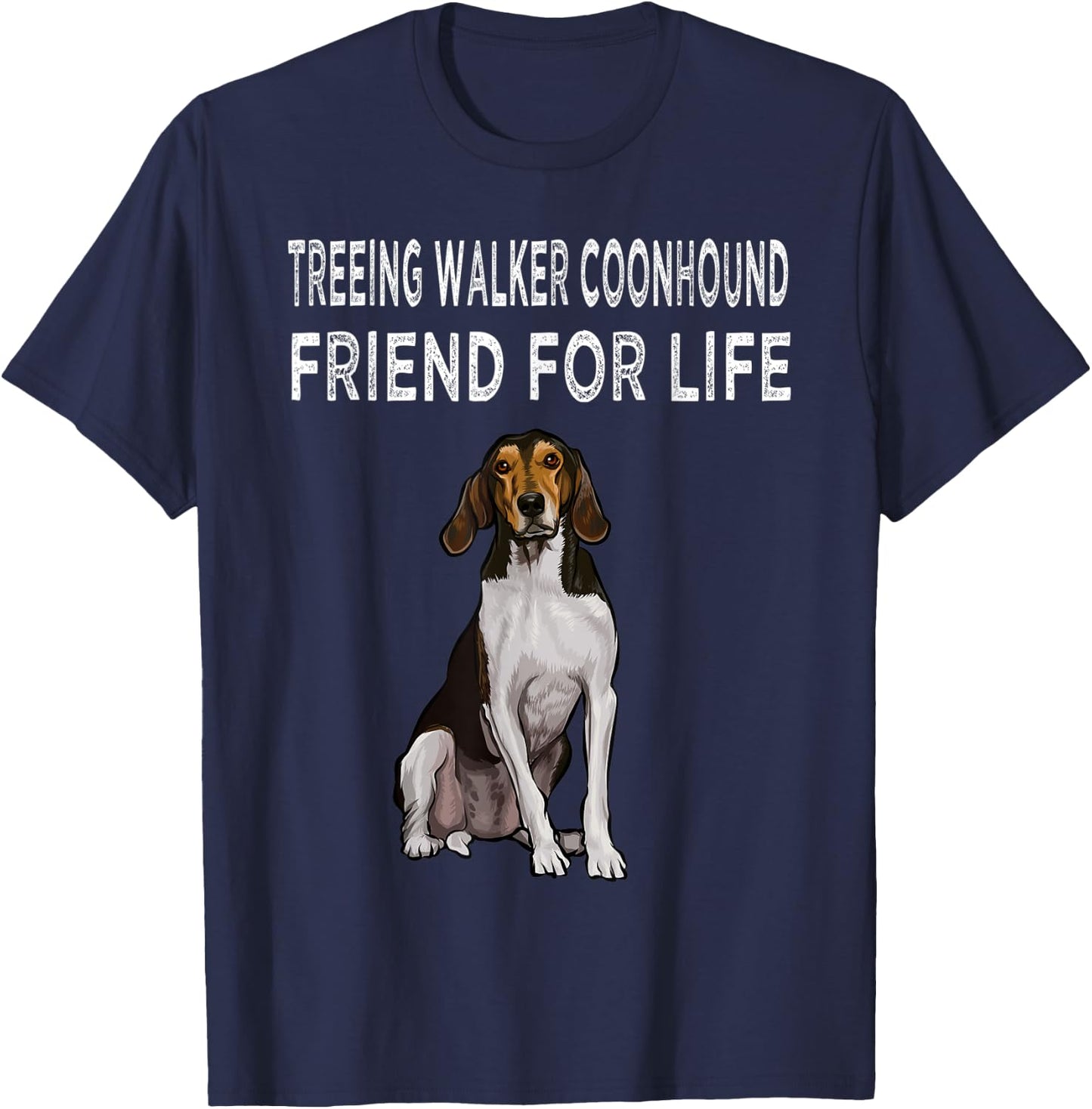 Treeing Walker Coonhound Friend For Life Dog Friendship Men Women T-Shirt - T-Shirt | Navy