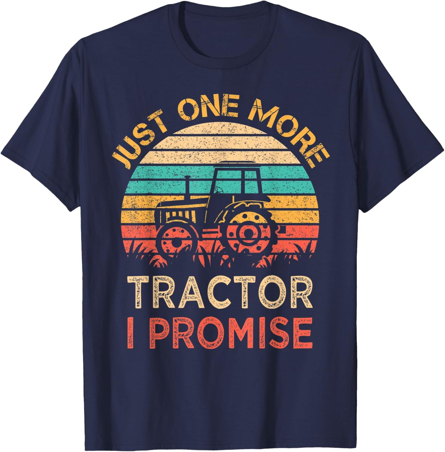 Just One More Tractor I Promise Vintage Funny Farmer Gift T-Shirt - T-Shirt | Navy