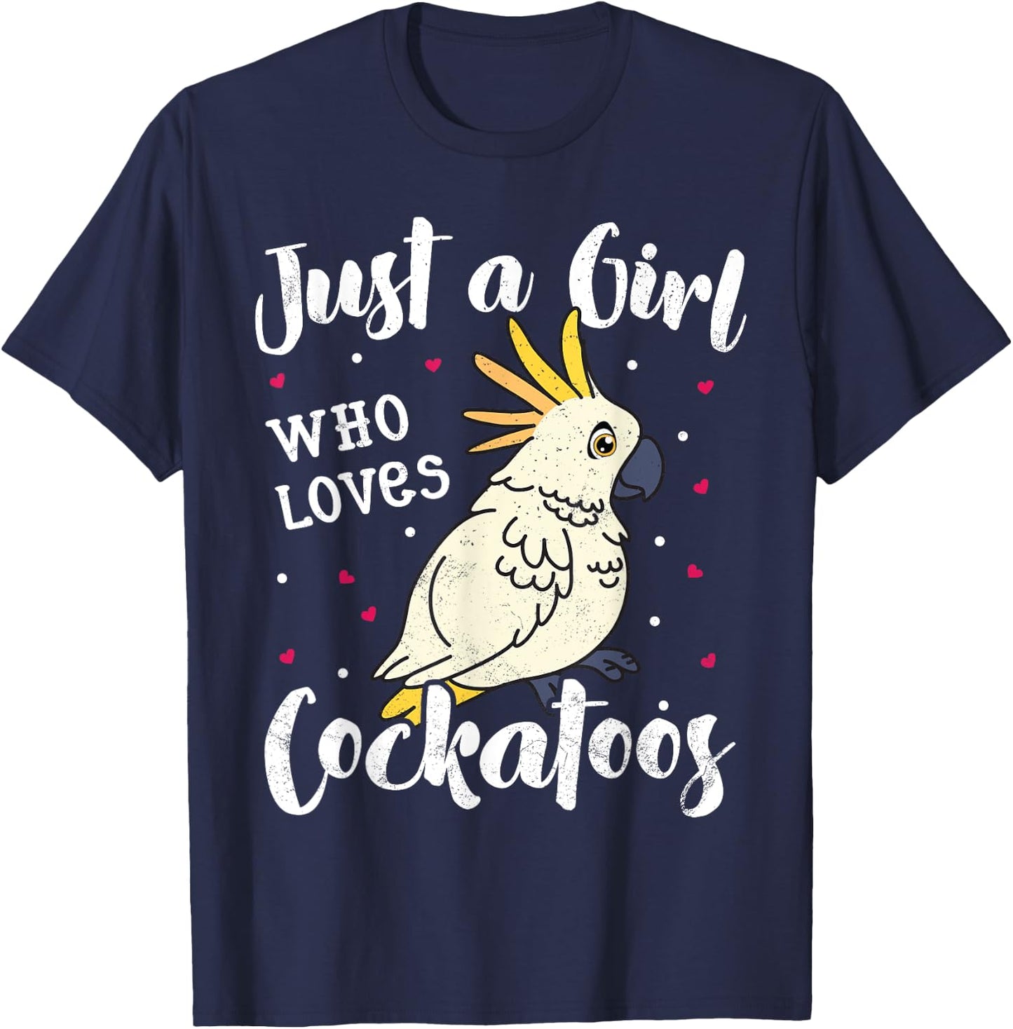Just A Girl Who Loves Bird Cockatoo Mom Women Kids Mom Gifts T-Shirt - T-Shirt | Navy