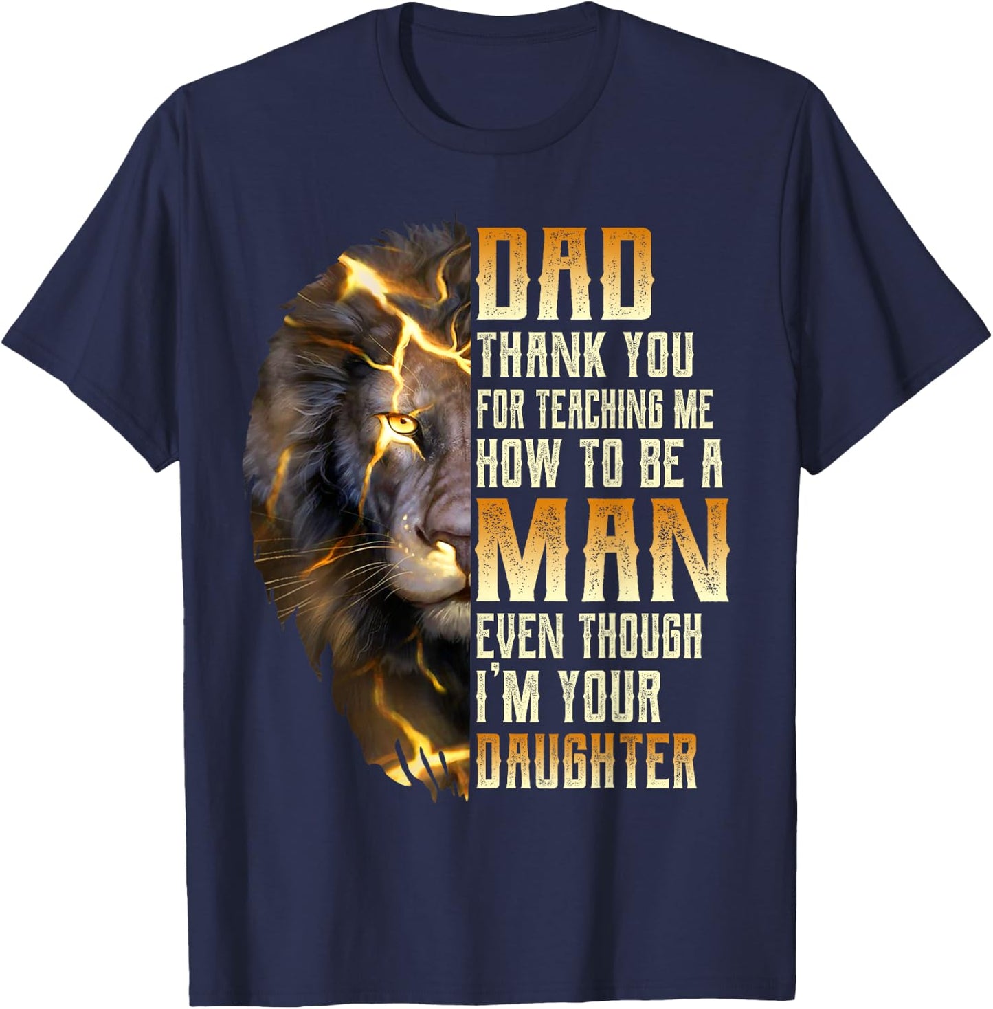 Dad Thank You For Teaching Me How To Be A Man T-Shirt - T-Shirt | Navy